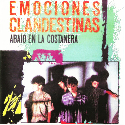 Abajo En La Costanera (Remastered)/Emociones Clandestinas