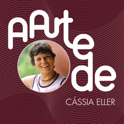 アルバム/A Arte De Cassia Eller/カシア・エレール