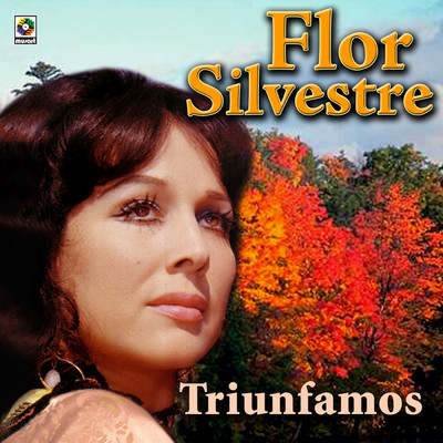 アルバム/Triunfamos/Flor Silvestre
