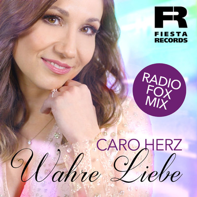 シングル/Wahre Liebe (Radio Fox Mix)/Caro Herz