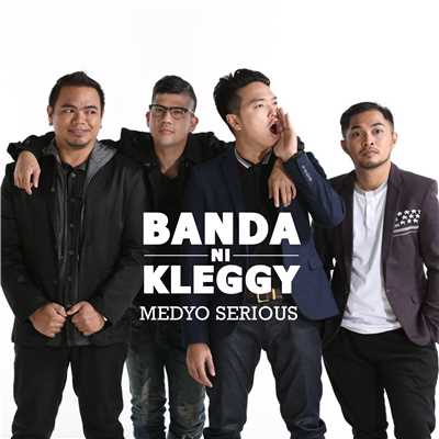 Medyo Serious/Banda Ni Kleggy