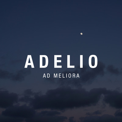 Ad Meliora/Adelio