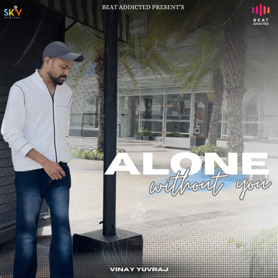 Alone Without You/Vinay Yuvraj