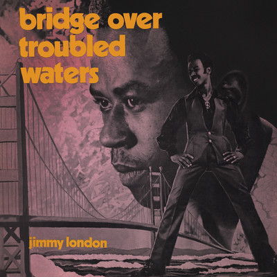 Bridge Over Troubled Water/Jimmy London