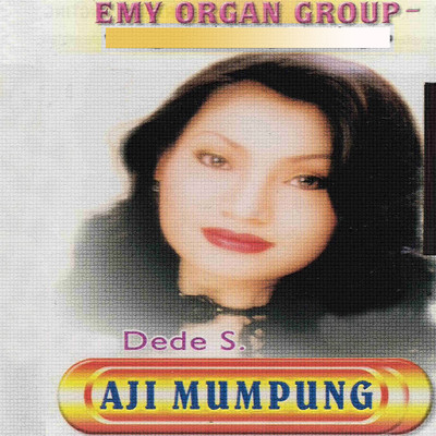 Emy Organ Group - Aji Mumpung/Dede S.
