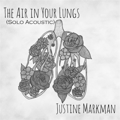 シングル/The Air in Your Lungs (Solo Acoustic)/Justine Markman