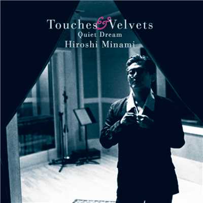 アルバム/Touches & Velvets/Hiroshi Minami