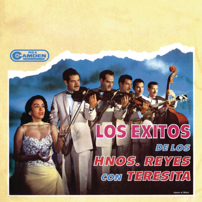 Exitos de Los Hermanos Reyes with Teresita/Los Hermanos Reyes