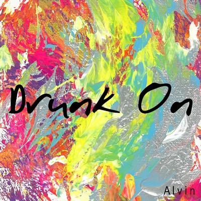 シングル/Drunk On/Alvin