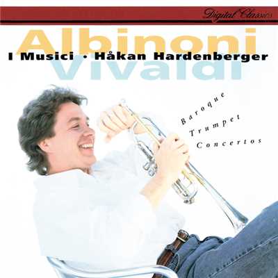 Albinoni: トランペット、弦楽と通奏低音のための5声の協奏曲 変ロ長調 作品7の3 - 第3楽章: ALLEGRO/ホーカン・ハーデンベルガー／イ・ムジチ合奏団