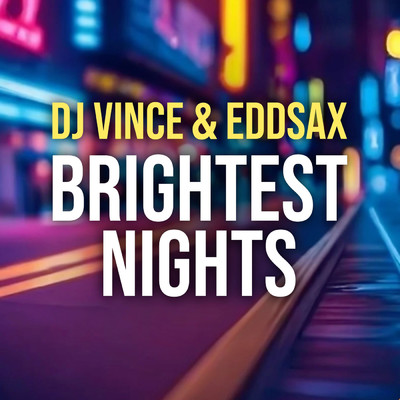 Brightest Nights/Dj Vince／Eddsax