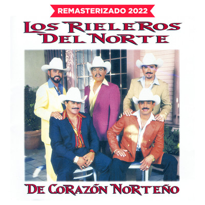 アルバム/De Corazon Norteno (Remasterizado 2022)/Los Rieleros Del Norte