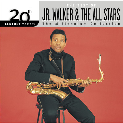 アルバム/20th Century Masters: The Millennium Collection: Best of Jr. Walker & The All Stars/ジュニア・ウォーカー&オール・スターズ