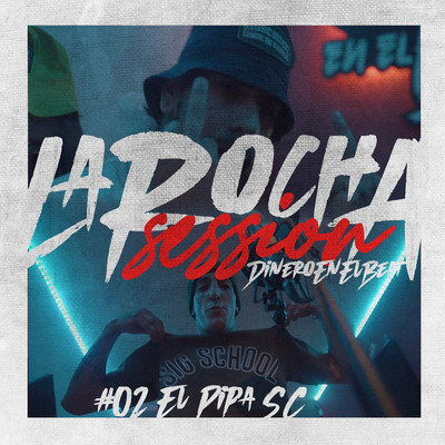 EL PIPA DE SOLANO: LA ROCHA SESSION 02 (Explicit) (featuring EL PIPA DE SOLANO CITY, Dinero en el beat)/Dreams Music