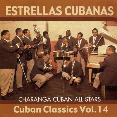 Charanga Cuban All Stars: Cuban Classics, Vol. 14/Estrellas Cubanas
