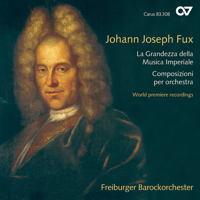 アルバム/Johann Joseph Fux: La Grandezza della Musica Imperiale. Composizioni per orchestra/フライブルク・バロック管弦楽団／Gottfried von der Goltz