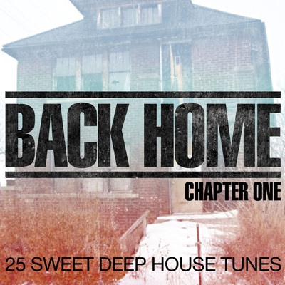 Back Home - Chapter One - 25 Sweet Deep House Tunes/Various Artists