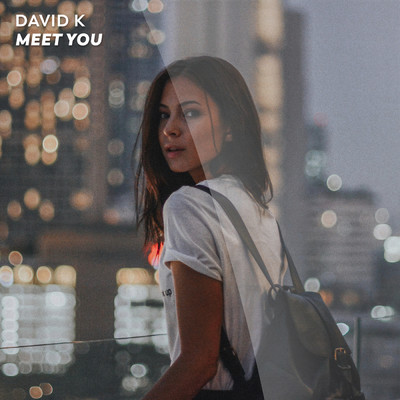 Meet You (Remixes)/David K
