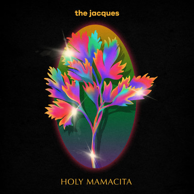 Holy Mamacita/The Jacques
