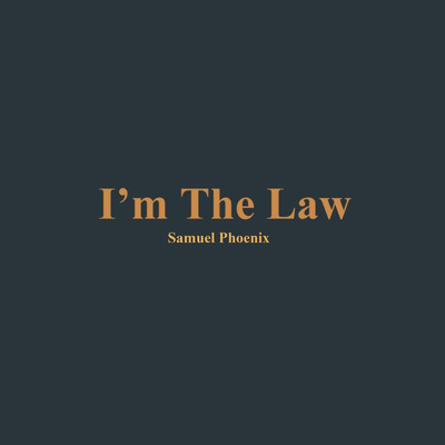シングル/I'm the Law/Samuel Phoenix