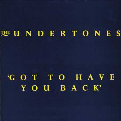 アルバム/Got to Have You Back/The Undertones