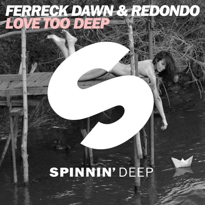 アルバム/Love Too Deep/Ferreck Dawn／Redondo