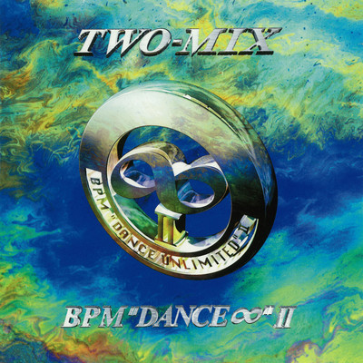 アルバム/BPM “DANCE∞” II/TWO-MIX