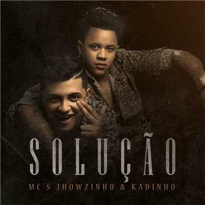 シングル/Solucao/MC's Jhowzinho & Kadinho