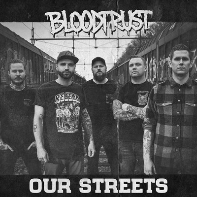 シングル/Our Streets/Bloodtrust