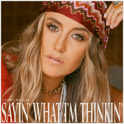 アルバム/Sayin' What I'm Thinkin'/Lainey Wilson
