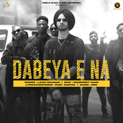 Dabeya E Na (feat. Manpreet Hans)/Lakhi Ghuman & Ruby Chatha