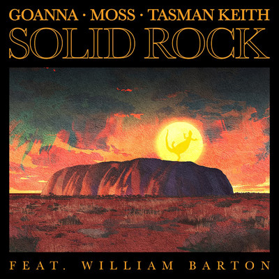 Solid Rock (feat. William Barton)/Goanna x Moss x Tasman Keith