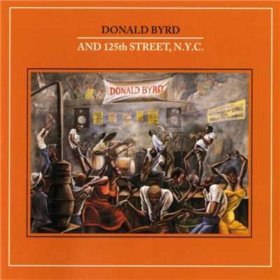 Donald Byrd And 125th Street, N.Y.C./Donald Byrd And 125th Street
