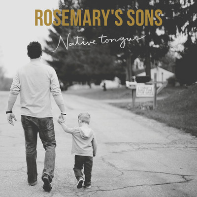 Native Tongue/Rosemary's Sons