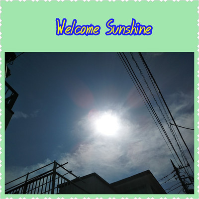 Welcome Sunshine/山内 三貴典