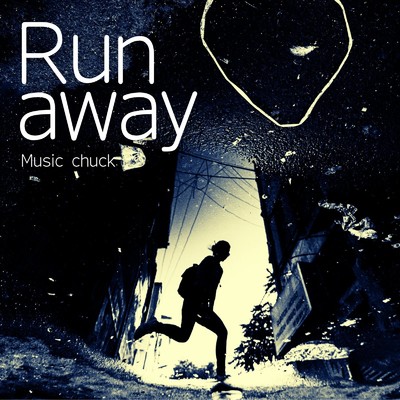 Run away/MUSIC CHUCK