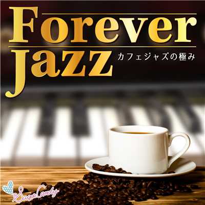 Forever Jazz 〜カフェジャズの極み〜/Moonlight Jazz Blue