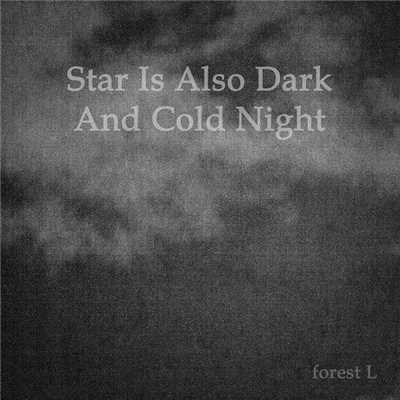 シングル/Star Is Also Dark And Cold Night/forest L
