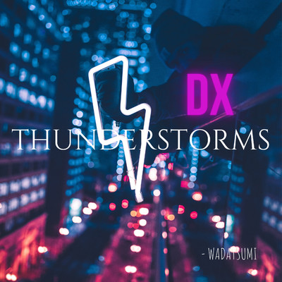 WADATSUMI/Thunderstorms DX