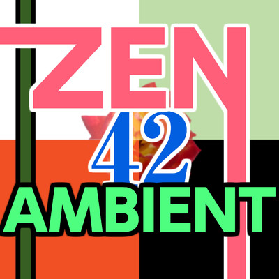 アルバム/Zen Ambient 42/ニライカナイ