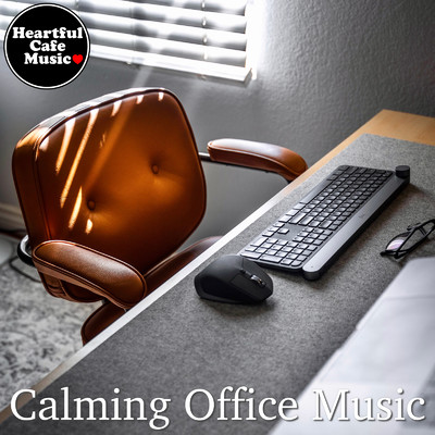 Calming Office Music/Heartful Cafe Music