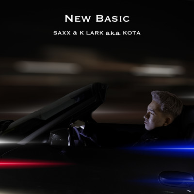 シングル/New Basic/SAXX & K LARK a.k.a. KOTA