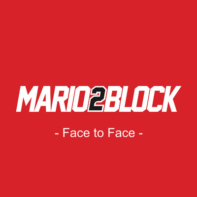 アルバム/Face to Face/MARIO2BLOCK