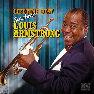 ルイ・アームストロング・ライフタイム・ベスト/Louis Armstrong