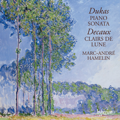 Dukas: Piano Sonata - Decaux: Clairs de lune/マルク=アンドレ・アムラン