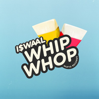 WHIP WHOP (Explicit)/I$WAAL