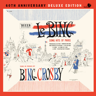 アルバム/Le Bing: Song Hits Of Paris 60th Anniversary (Deluxe Edition)/ビング・クロスビー