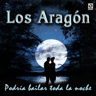 Podria Bailar Toda la Noche/Los Aragon