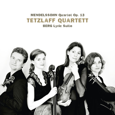 Mendelssohn: String Quartet in a Minor, Op. 13 ／ Berg: Lyric Suite/Tetzlaff Quartet