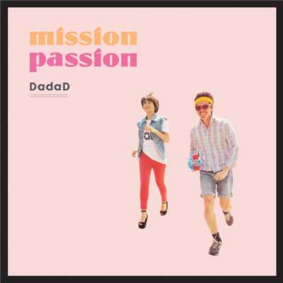 アルバム/mission passion/DadaD